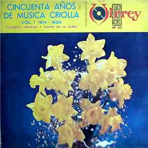 Filomeno Ormeño Y Lucho De La Cuba - Cincuenta Años De Música Criolla Vol. 1 (1914 - 1924)