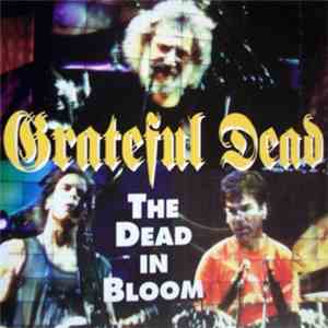 Grateful Dead - The Dead In Bloom '94