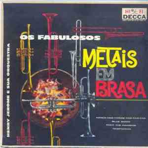 Henry Jerome E Sua Orquestra - Os Fabulosos Metais Em Brasa