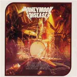 Honeymoon Disease - Part Human, Mostly Beast.