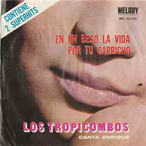 Los Tropicombos - En un beso de la vida / Por tu capricho