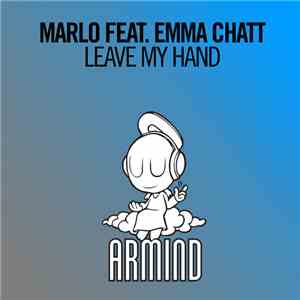 MaRLo Feat. Emma Chatt - Leave My Hand