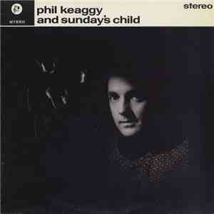 Phil Keaggy - Phil Keaggy And Sunday's Child