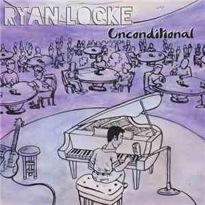 Ryan Locke - Unconditional