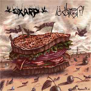 Skarp / ¡¿Human Error?! - Eat Shit / Sickened Chain