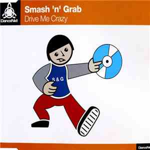 Smash 'n' Grab - Drive Me Crazy