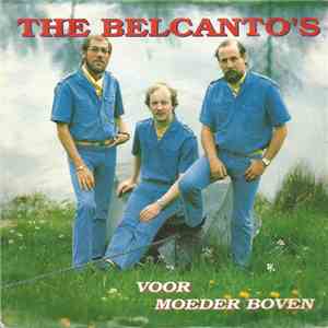 The Belcanto's - Voor Moeder Boven
