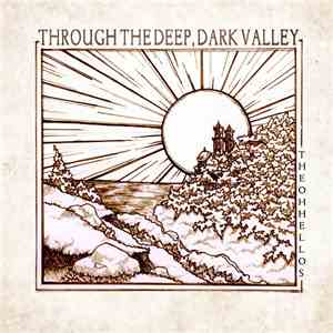 The Oh Hellos - Through The Deep, Dark Valley