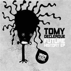 Tomy DeClerque - Future History EP