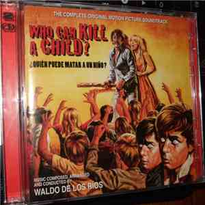 Waldo De Los Rios - Who Can Kill A Child? (¿Quién Puede Matar A Un Niño?) / The House That Screamed (La Residencia)