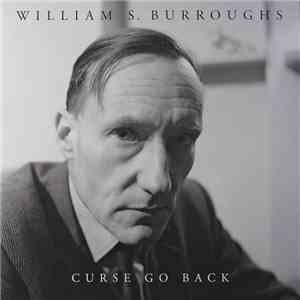 William S. Burroughs - Curse Go Back