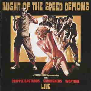 Woptime / Skruigners / Cripple Bastards - Night Of The Speed Demons