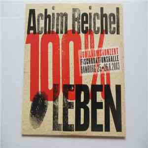 Achim Reichel - 100% Leben - Das Jubiläumskonzert