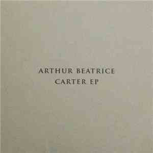 Arthur Beatrice - Carter EP