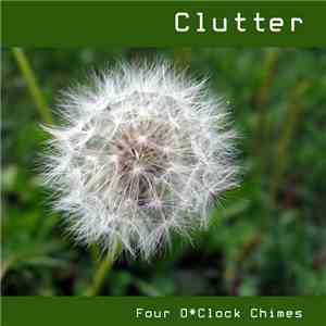 Clutter - Four OClock Chimes