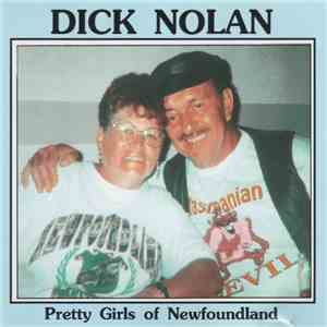 Dick Nolan  - Pretty Girls Of Newfoundland