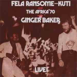 Fela Ransome-Kuti And The Africa '70 With Ginger Baker - Live!