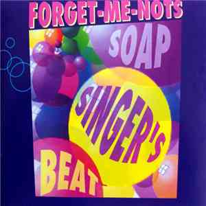 Forget-Me-Nots - Soap Singer's Beat