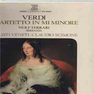 Giuseppe Verdi, Ermanno Wolf-Ferrari - Quartetto In Mi Minore / Serenata