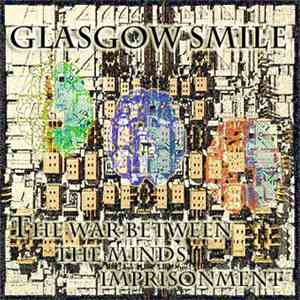 Glasgow Smile - The War Between The Minds Imprisonment