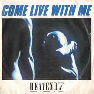 Heaven 17 - Come Live With Me