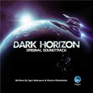 Igor Belousov & Maxim Kholoduke - Dark Horizon Original Soundtrack