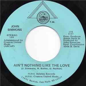 John Simmons  - Ain't Nothing Like The Love / Hidden Feelings