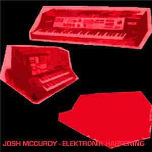 Josh McCurdy - Elektronik Happening