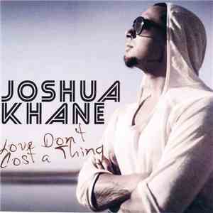 Joshua Khane - Love Don't Cost A Thing