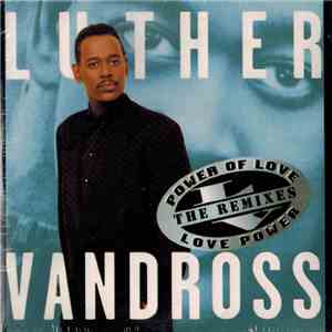 Luther Vandross - Power Of Love / Love Power (The Remixes)