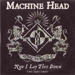 Machine Head  - Now I Lay Thee Down
