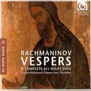 Rachmaninov - Estonian Philharmonic Chamber Choir, Paul Hillier - Vespers & Complete All-Night Vigil