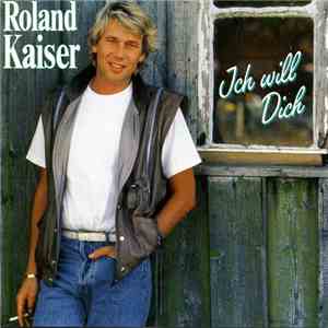 Roland Kaiser - Ich Will Dich