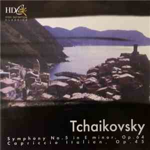 Tchaikovsky - Symphony No. 5 in E minor, Op. 64 / Capriccio Italien, Op. 45