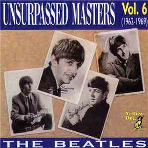 The Beatles - Unsurpassed Masters Vol. 6 (1962-1969)