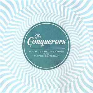 The Conquerors  - You Must Be Dreaming