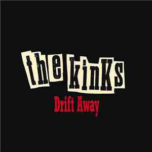The Kinks - Drift Away