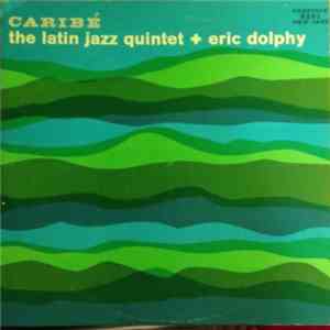 The Latin Jazz Quintet + Eric Dolphy - Caribé