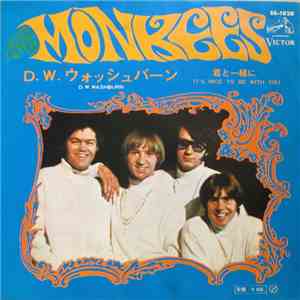 The Monkees - D. W. ウォッシュバーン = D. W. Washburn / 君と一緒に = It's Nice To Be With You