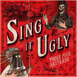 Those Poor Bastards - Sing It Ugly