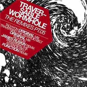 Traversable Wormhole - The Remixes Pt.05
