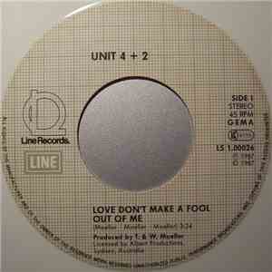 Unit 4 + 2 - Love Don't Make A Fool Out Of Me / And Love Is Why