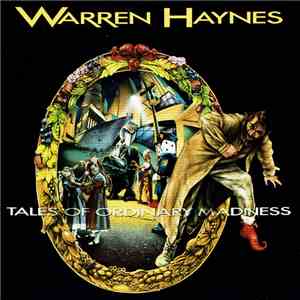 Warren Haynes - Tales Of Ordinary Madness