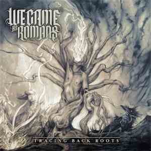 We Came As Romans - Tracing Back Roots