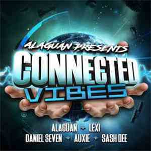 Alaguan Feat. Lexi  - Connected Vibes