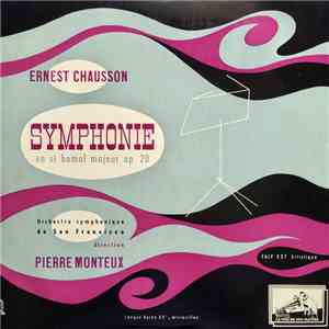 Chausson, Orchestre Symphonique De San Francisco, Pierre Monteux - Symphonie En Si Bémol Majeur Op. 20