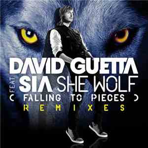 David Guetta Feat Sia - She Wolf (Falling To Pieces) (Remixes)