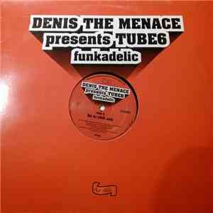 Denis The Menace Presents Tube6 - Funkadelic