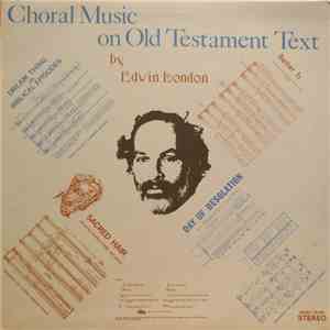 Edwin London - Choral Music On Old Testament Text