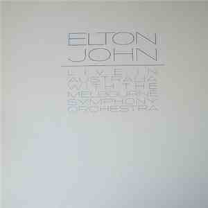 Elton John - Live In Australia (With The Melbourne Symphony Orchestra)